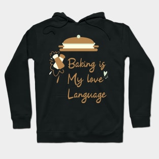 Baking is my love language Hoodie